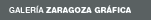 GALER�A ZARAGOZA GR�FICA